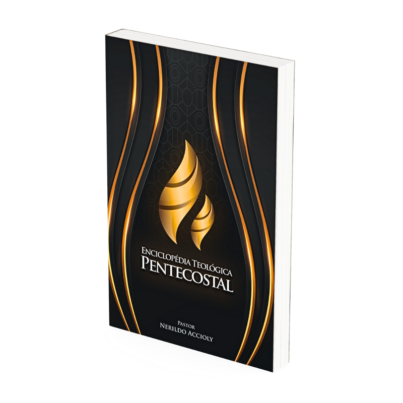 Livro - Enciclopédia Teológica Pentecostal (Segunda Edição) - Pr. Nerildo Accioly